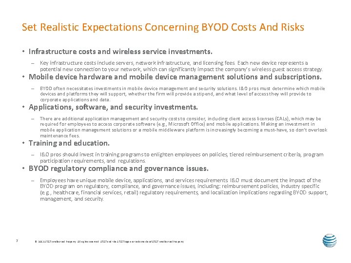 Set Realistic Expectations Concerning BYOD Costs And Risks • Infrastructure costs and wireless service