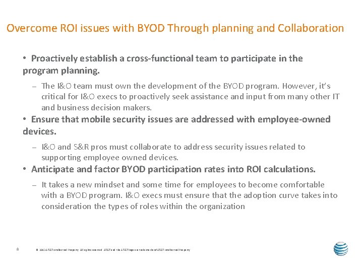 Overcome ROI issues with BYOD Through planning and Collaboration • Proactively establish a cross-functional