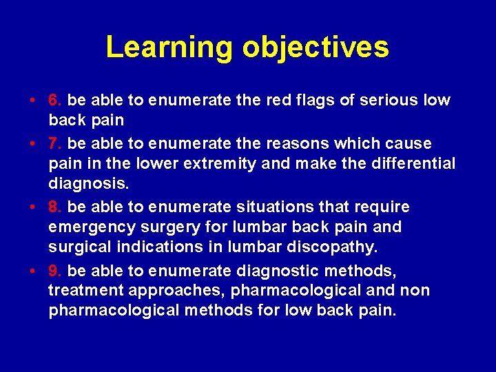 Learning objectives • 6. be able to enumerate the red flags of serious low