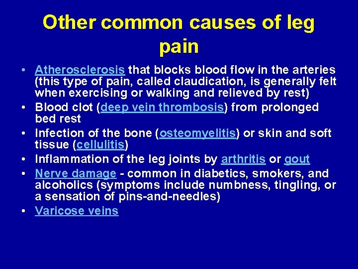 Other common causes of leg pain • Atherosclerosis that blocks blood flow in the