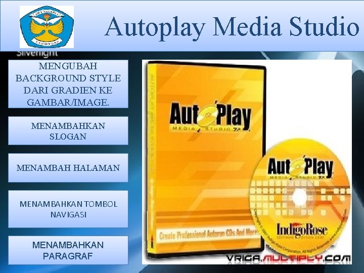Autoplay Media Studio MENGUBAH BACKGROUND STYLE DARI GRADIEN KE GAMBAR/IMAGE. MENAMBAHKAN SLOGAN MENAMBAH HALAMAN