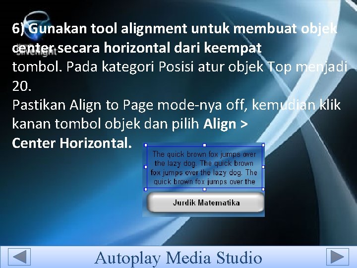 6) Gunakan tool alignment untuk membuat objek center secara horizontal dari keempat tombol. Pada