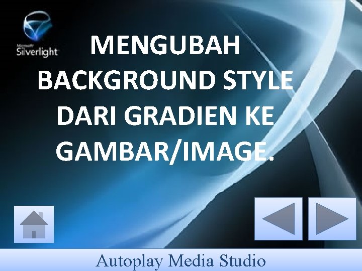 MENGUBAH BACKGROUND STYLE DARI GRADIEN KE GAMBAR/IMAGE. Autoplay Media Studio 