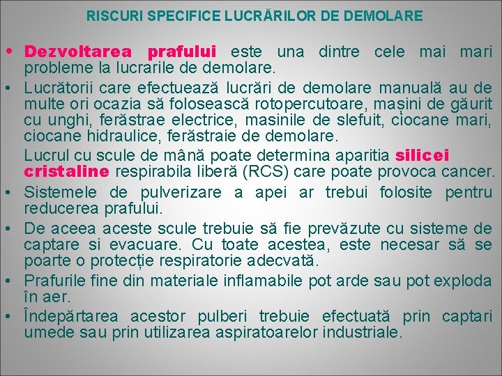 RISCURI SPECIFICE LUCRĂRILOR DE DEMOLARE • Dezvoltarea prafului este una dintre cele mai mari