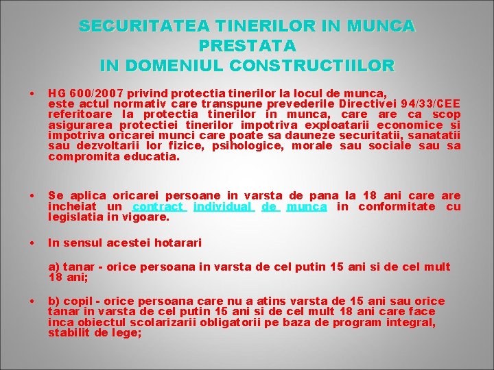 SECURITATEA TINERILOR IN MUNCA PRESTATA IN DOMENIUL CONSTRUCTIILOR • HG 600/2007 privind protectia tinerilor