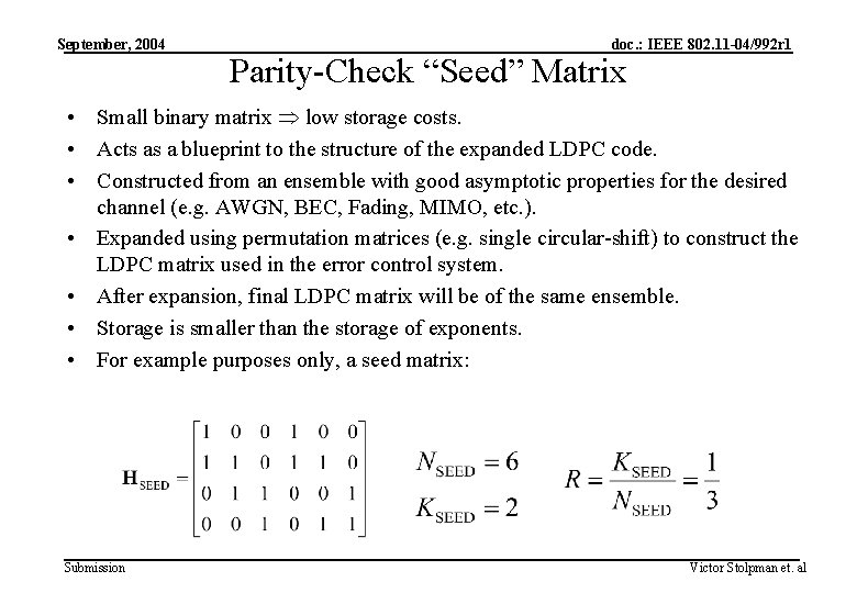 September, 2004 doc. : IEEE 802. 11 -04/992 r 1 Parity-Check “Seed” Matrix •