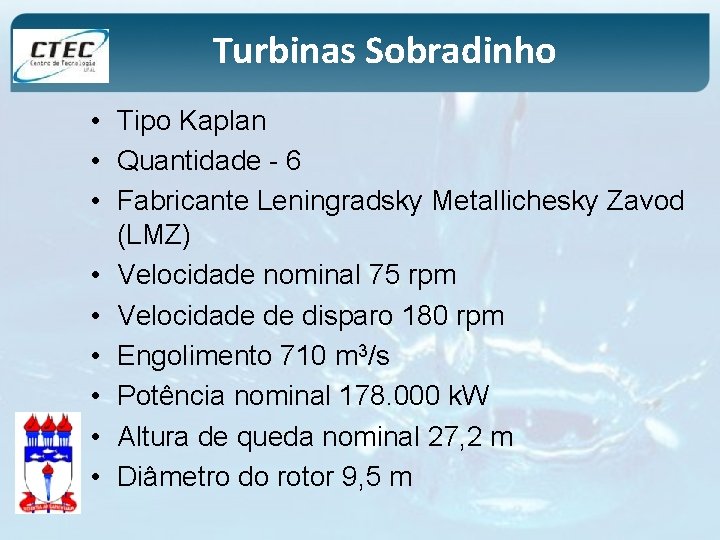 Turbinas Sobradinho • Tipo Kaplan • Quantidade - 6 • Fabricante Leningradsky Metallichesky Zavod