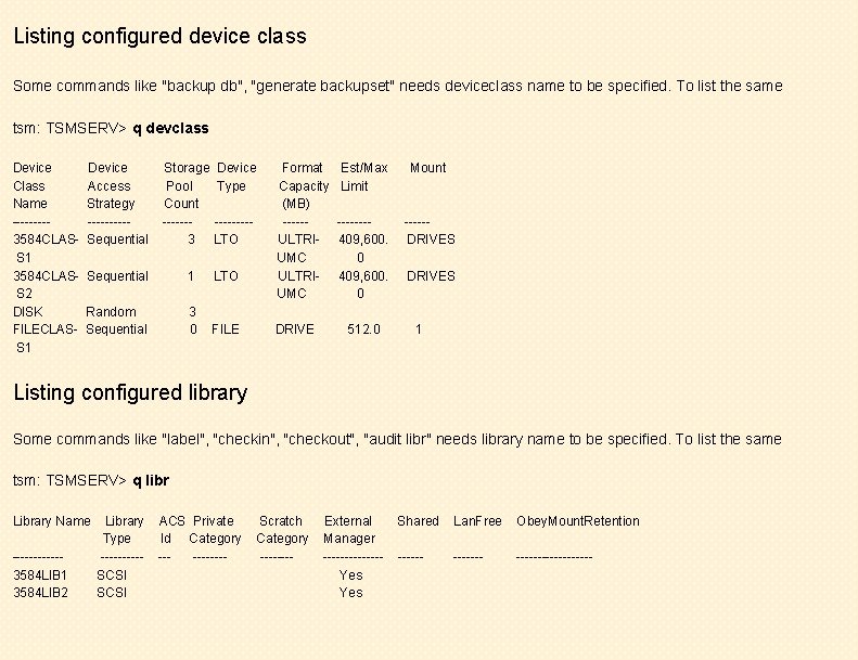 Listing configured device class Some commands like "backup db", "generate backupset" needs deviceclass name