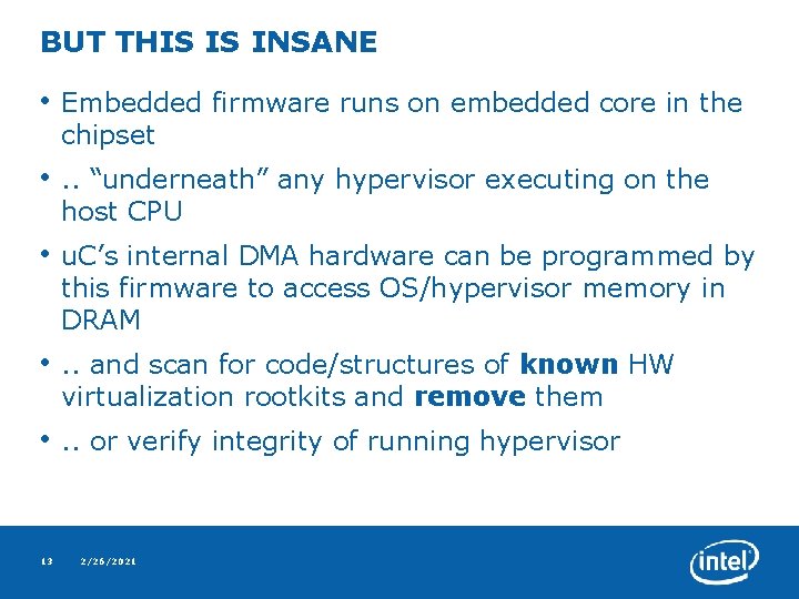 BUT THIS IS INSANE • Embedded firmware runs on embedded core in the chipset