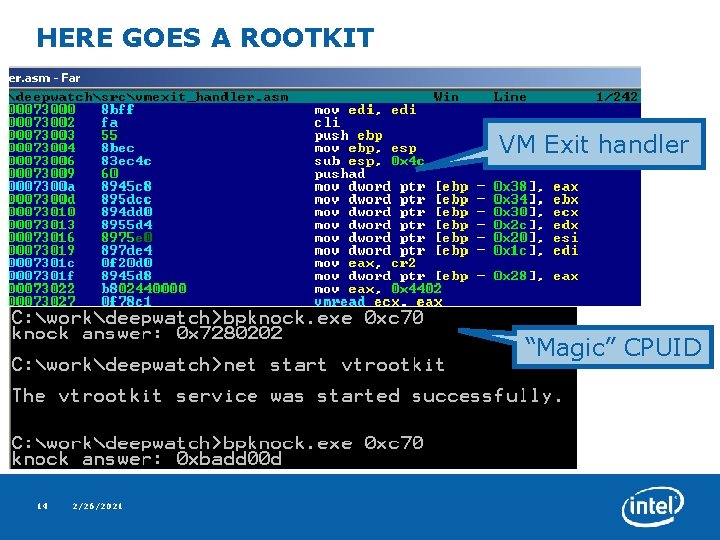HERE GOES A ROOTKIT VM Exit handler “Magic” CPUID 14 2/26/2021 
