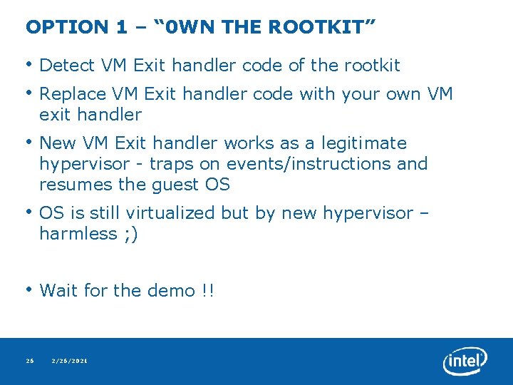 OPTION 1 – “ 0 WN THE ROOTKIT” • Detect VM Exit handler code