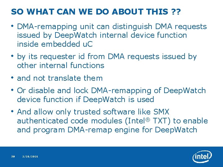SO WHAT CAN WE DO ABOUT THIS ? ? • DMA-remapping unit can distinguish