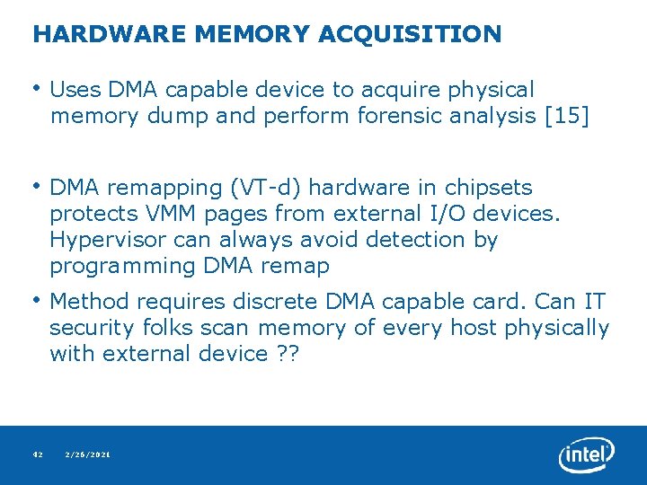 HARDWARE MEMORY ACQUISITION • Uses DMA capable device to acquire physical memory dump and