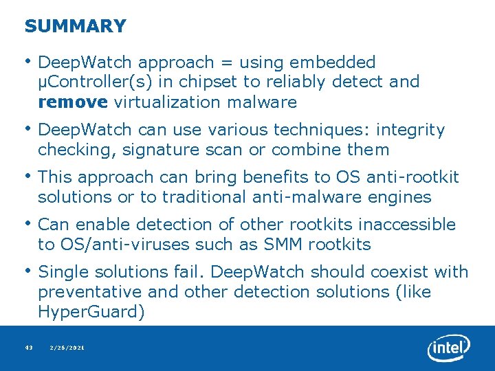 SUMMARY • Deep. Watch approach = using embedded μController(s) in chipset to reliably detect