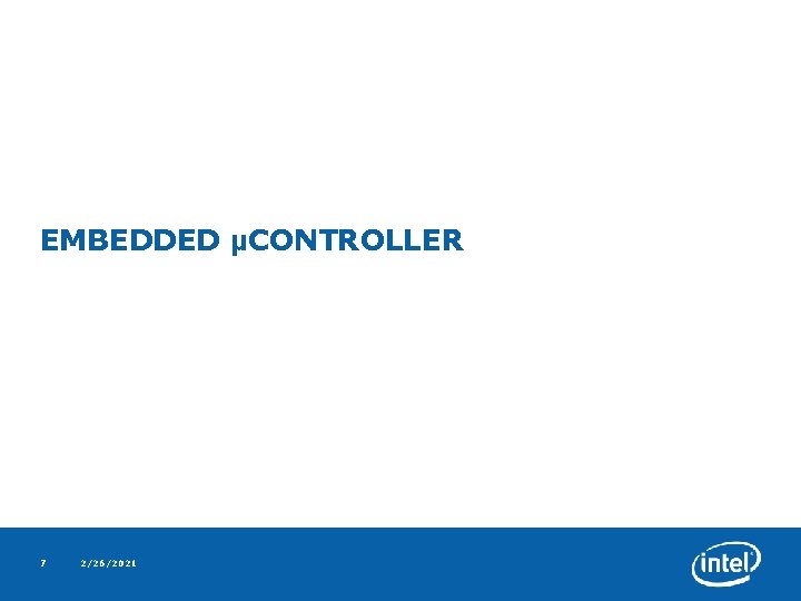 EMBEDDED μCONTROLLER 7 2/26/2021 