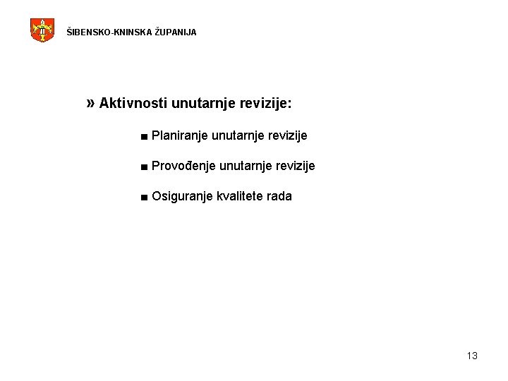 ŠIBENSKO-KNINSKA ŽUPANIJA » Aktivnosti unutarnje revizije: ■ Planiranje unutarnje revizije ■ Provođenje unutarnje revizije