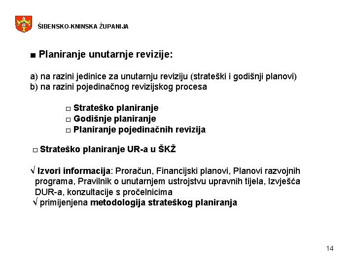 ŠIBENSKO-KNINSKA ŽUPANIJA ■ Planiranje unutarnje revizije: a) na razini jedinice za unutarnju reviziju (strateški