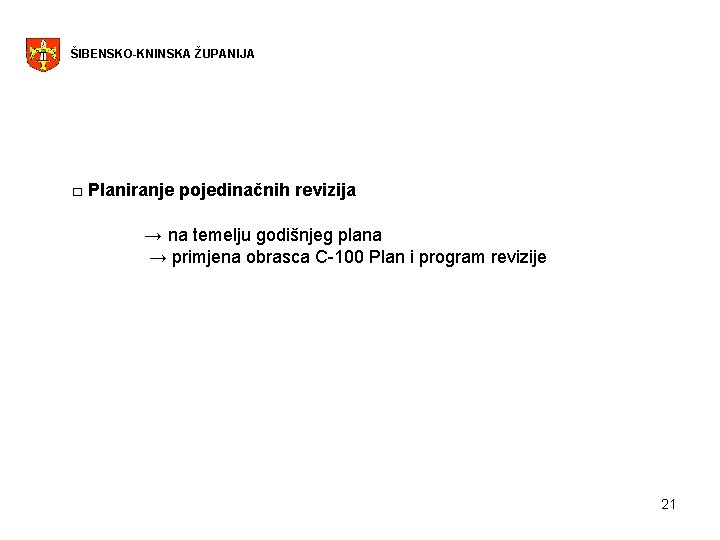 ŠIBENSKO-KNINSKA ŽUPANIJA □ Planiranje pojedinačnih revizija → na temelju godišnjeg plana → primjena obrasca