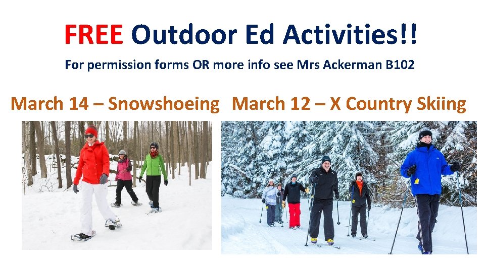 FREE Outdoor Ed Activities!! For permission forms OR more info see Mrs Ackerman B FREE Outdoor Ed Activities!! For permission forms OR more info see Mrs Ackerman B