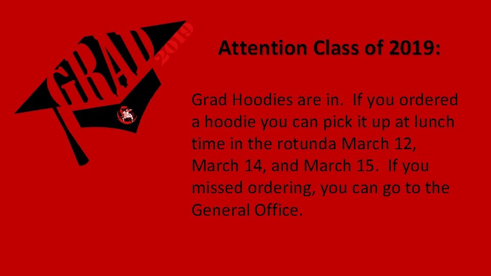 Attention Class of 2019: Grad Hoodies are in. If you ordered a hoodie you