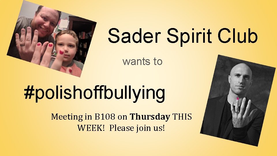 Sader Spirit Club wants to #polishoffbullying Meeting in B 108 on Thursday THIS WEEK!