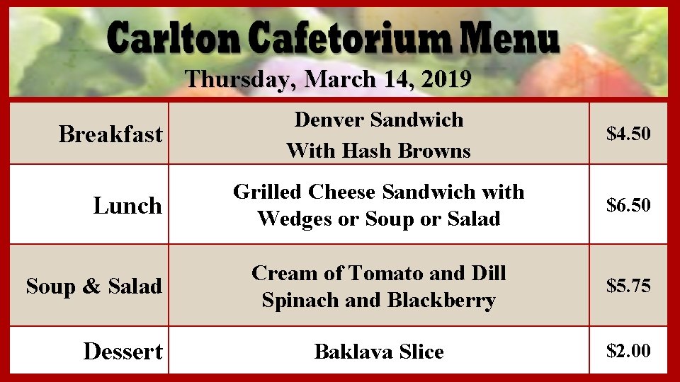 Thursday, March 14, 2019 Breakfast Lunch Soup & Salad Dessert Denver Sandwich With Hash