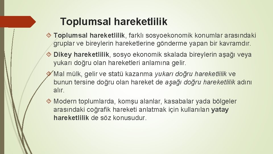 Toplumsal hareketlilik Toplumsal hareketlilik, farklı sosyoekonomik konumlar arasındaki gruplar ve bireylerin hareketlerine gönderme yapan