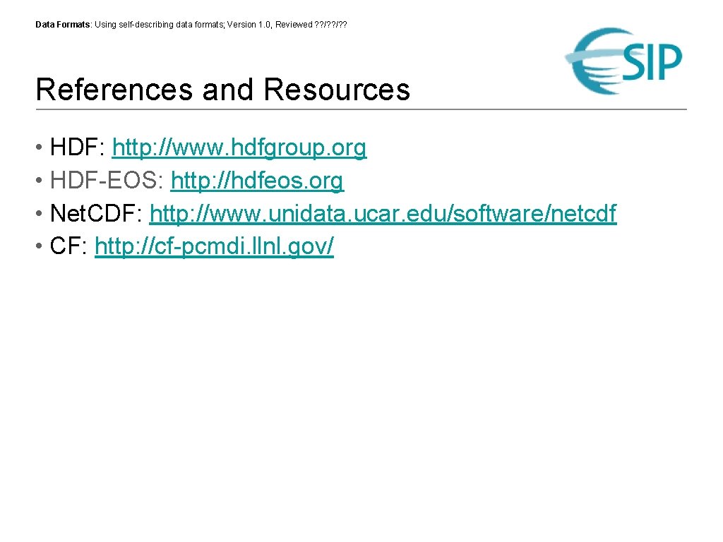 Data Formats: Using self-describing data formats; Version 1. 0, Reviewed ? ? /? ?