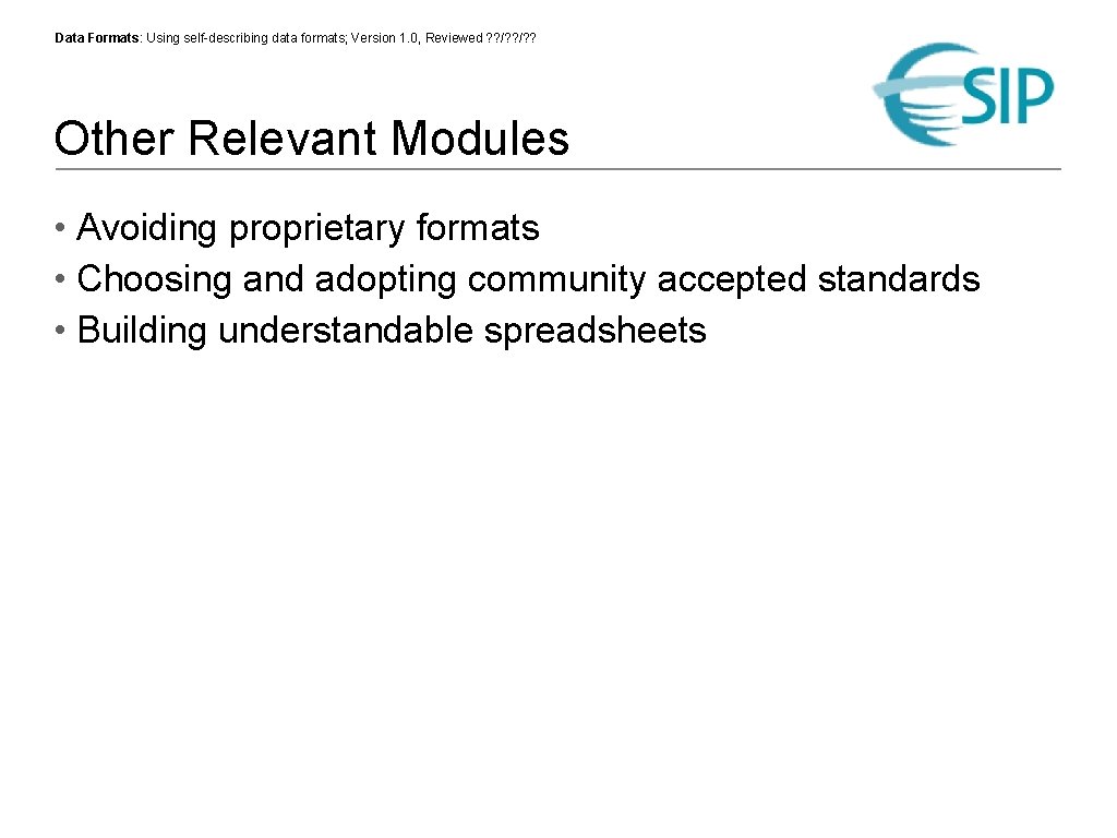 Data Formats: Using self-describing data formats; Version 1. 0, Reviewed ? ? /? ?