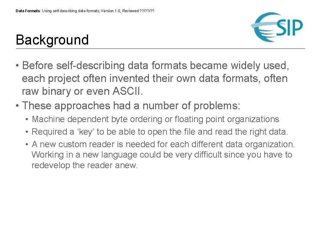 Data Formats: Using self-describing data formats; Version 1. 0, Reviewed ? ? /? ?