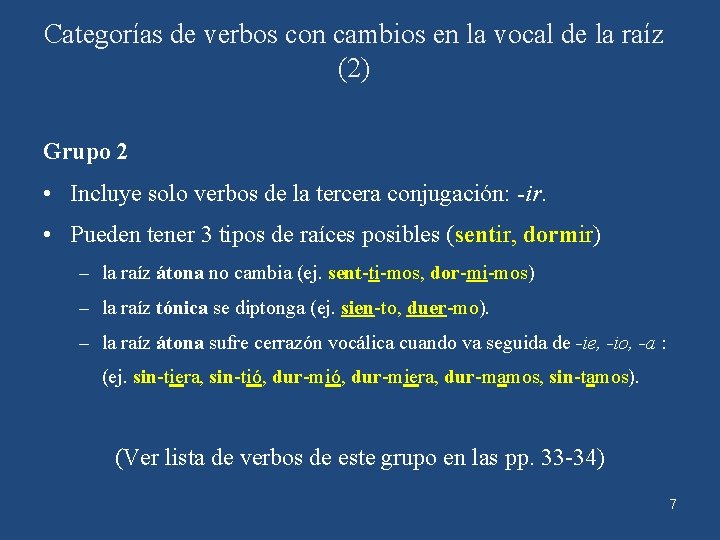Categorías de verbos con cambios en la vocal de la raíz (2) Grupo 2