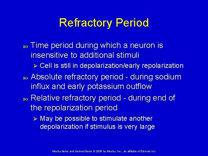 Refractory Period Time period during which a neuron is insensitive to additional stimuli Ø