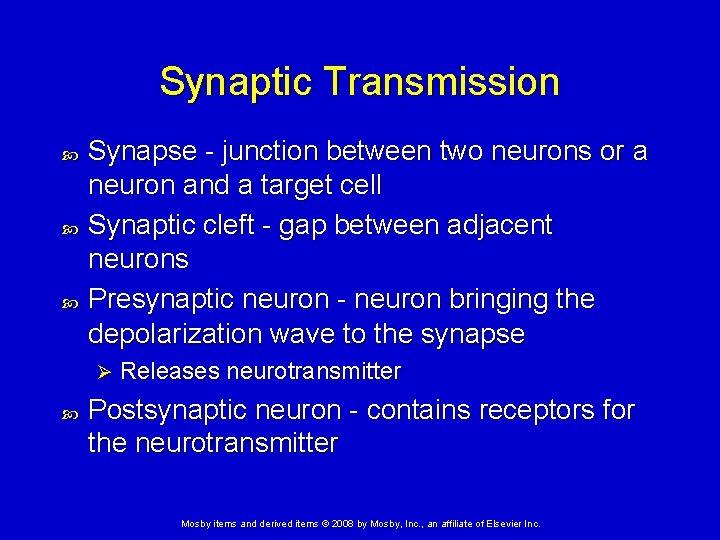 Synaptic Transmission Synapse - junction between two neurons or a neuron and a target Synaptic Transmission Synapse - junction between two neurons or a neuron and a target