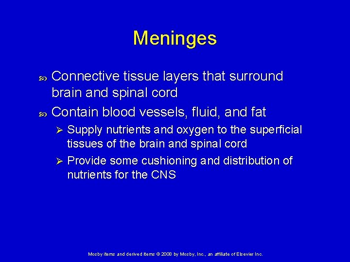 Meninges Connective tissue layers that surround brain and spinal cord Contain blood vessels, fluid,