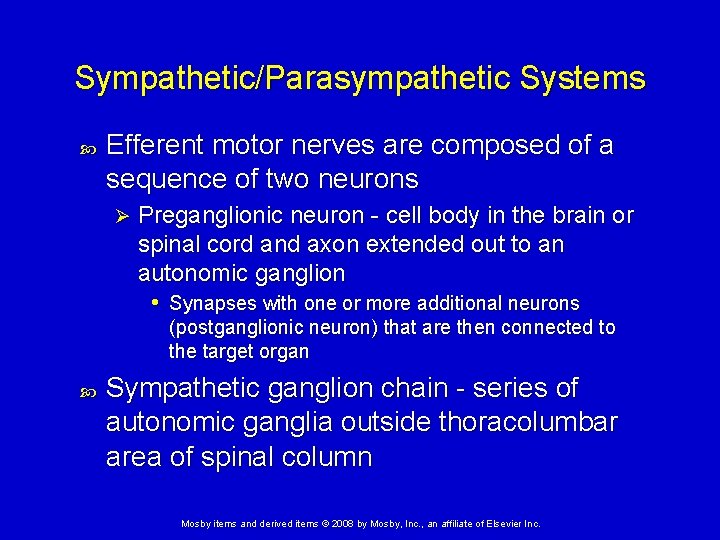 Sympathetic/Parasympathetic Systems Efferent motor nerves are composed of a sequence of two neurons Ø