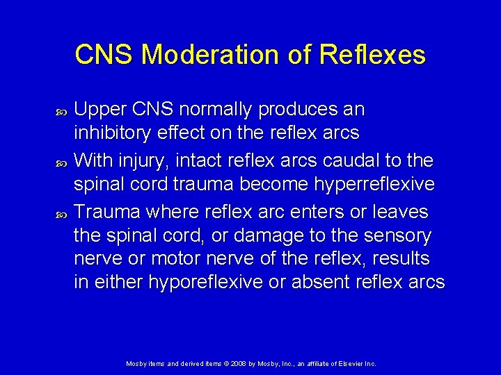 CNS Moderation of Reflexes Upper CNS normally produces an inhibitory effect on the reflex