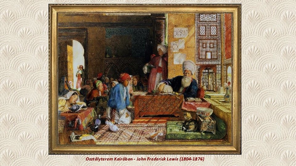 Osztályterem Kairóban - John Frederick Lewis (1804 -1876) 