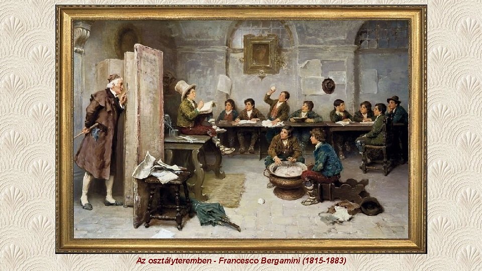Az osztályteremben - Francesco Bergamini (1815 -1883) 