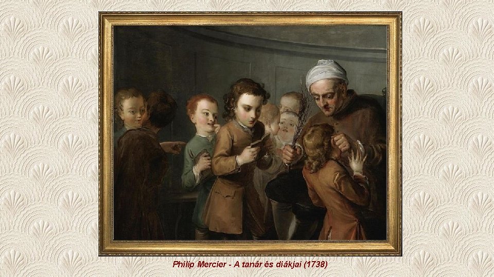 Philip Mercier - A tanár és diákjai (1738) 