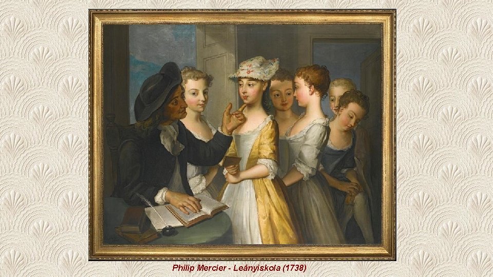 Philip Mercier - Leányiskola (1738) 