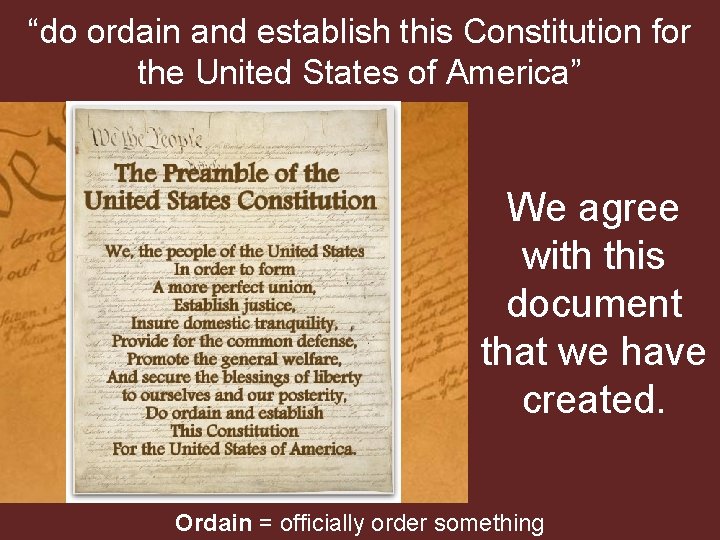 “do ordain and establish this Constitution for the United States of America” We agree