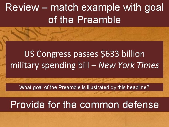 Review – match example with goal of the Preamble US Congress passes $633 billion