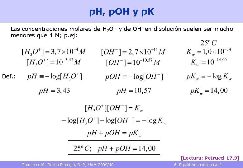 p. H, p. OH y p. K Las concentraciones molares de H 3 O+