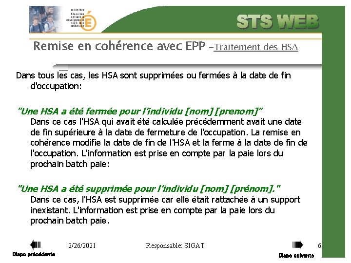 Remise en cohérence avec EPP -Traitement des HSA Dans tous les cas, les HSA