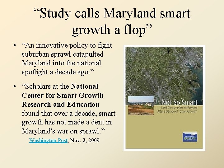 “Study calls Maryland smart growth a flop” • “An innovative policy to fight suburban