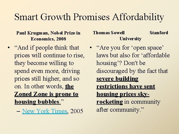 Smart Growth Promises Affordability Paul Krugman, Nobel Prize in Economics, 2008 Thomas Sowell University