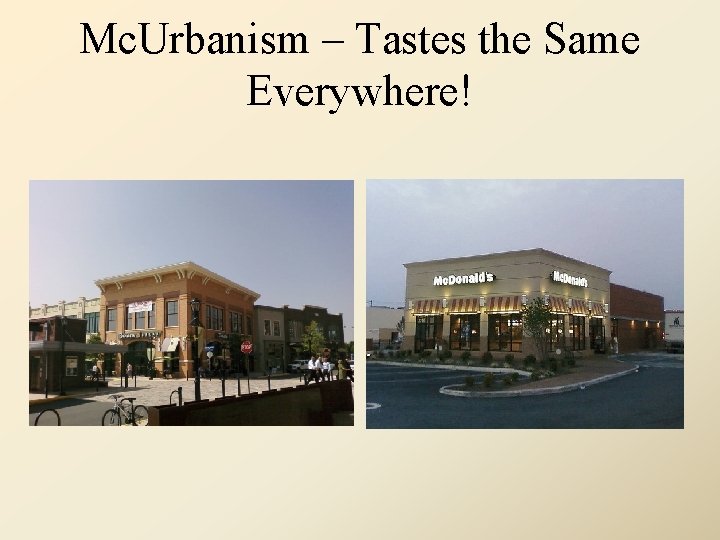 Mc. Urbanism – Tastes the Same Everywhere! 