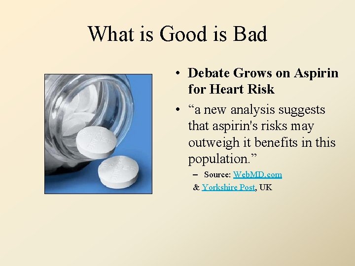 What is Good is Bad • Debate Grows on Aspirin for Heart Risk •