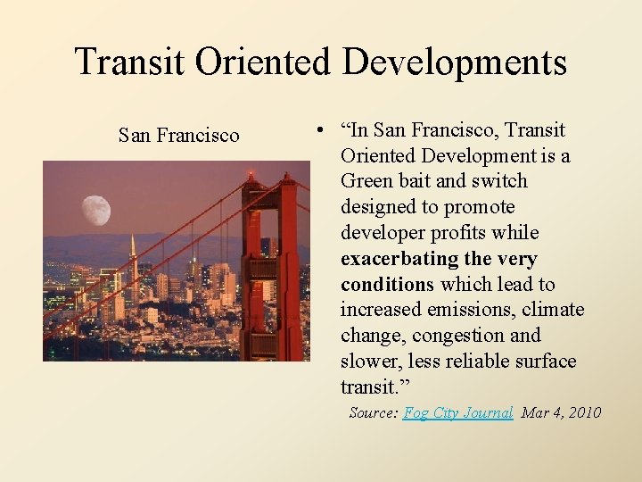 Transit Oriented Developments San Francisco • “In San Francisco, Transit Oriented Development is a