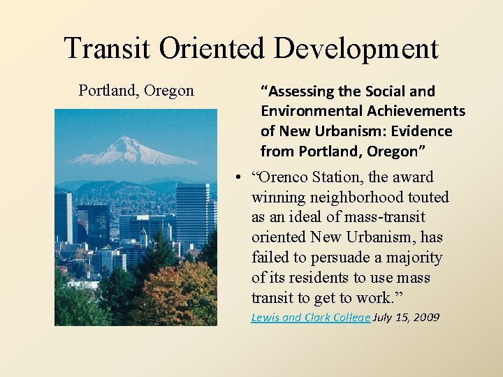 Transit Oriented Development Portland, Oregon “Assessing the Social and Environmental Achievements of New Urbanism:
